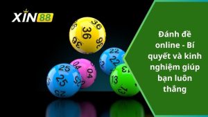 Đánh đề online - Bí quyết và kinh nghiệm giúp bạn luôn thắng