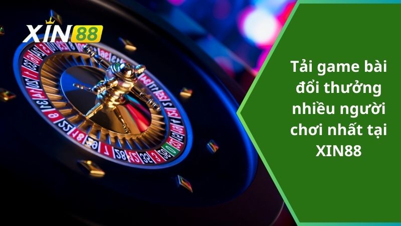 Khám phá game bài đổi thưởng hấp dẫn tại XIN88